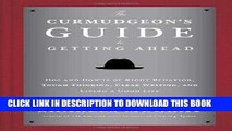 Read Now The Curmudgeon s Guide to Getting Ahead: Dos and Don ts of Right Behavior, Tough