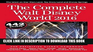 [PDF] The Complete Walt Disney World 2016: The Definitive Disney Handbook Full Colection