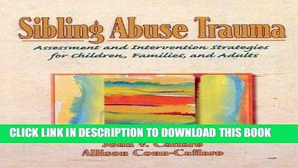 [PDF] Sibling Abuse Trauma: Assessment and Intervention Strategies for Children, Families, and