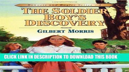 [PDF] The Soldier Boy s Discovery (Bonnets and Bugles Series #4) (Book 4) Full Online