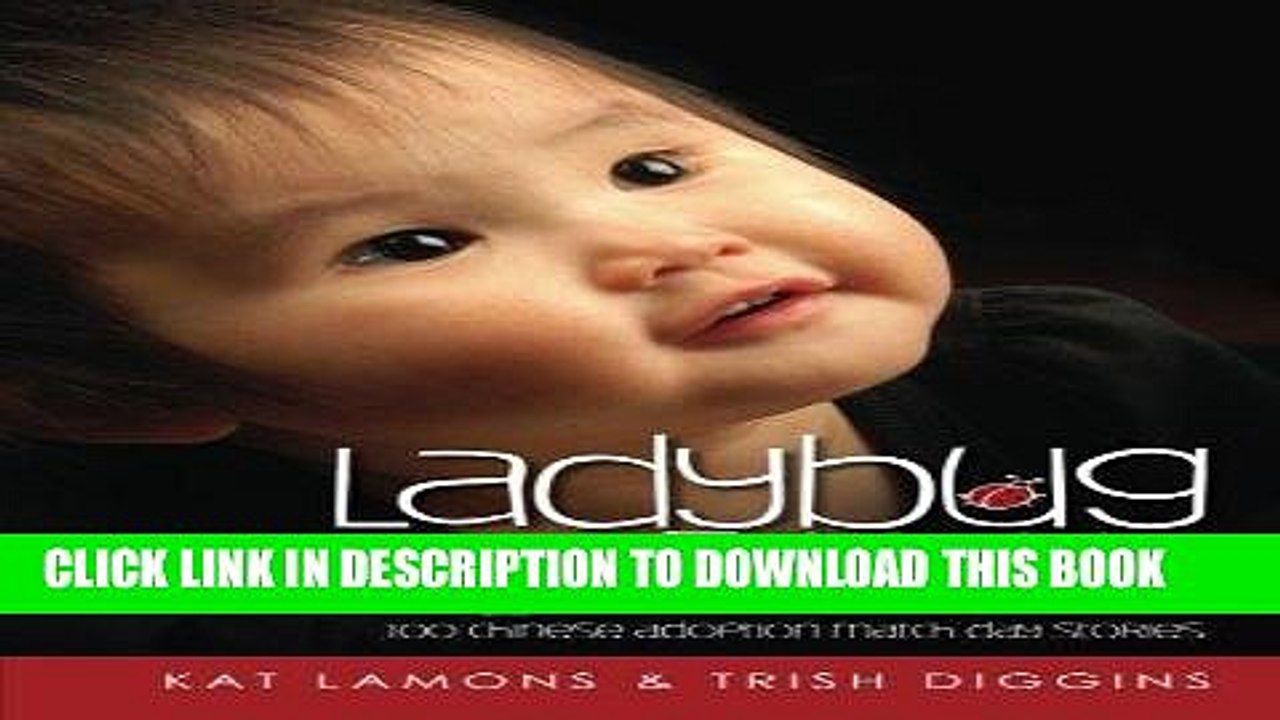 [PDF] Epub Ladybug Love: 100 Chinese Adoption Match Day Stories Full Download
