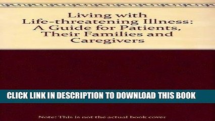 [PDF] Living with Life-Threatening Illness: A Guide for Patients, Their Families, and Caregivers