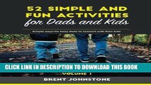 [PDF] 52 Simple and Fun Activities for Dads and Kids: Simple ways for busy dads to connect with