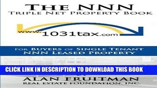 [PDF] The NNN Triple Net Property Book: For Buyers of Single Tenant NNN Leased Property Popular