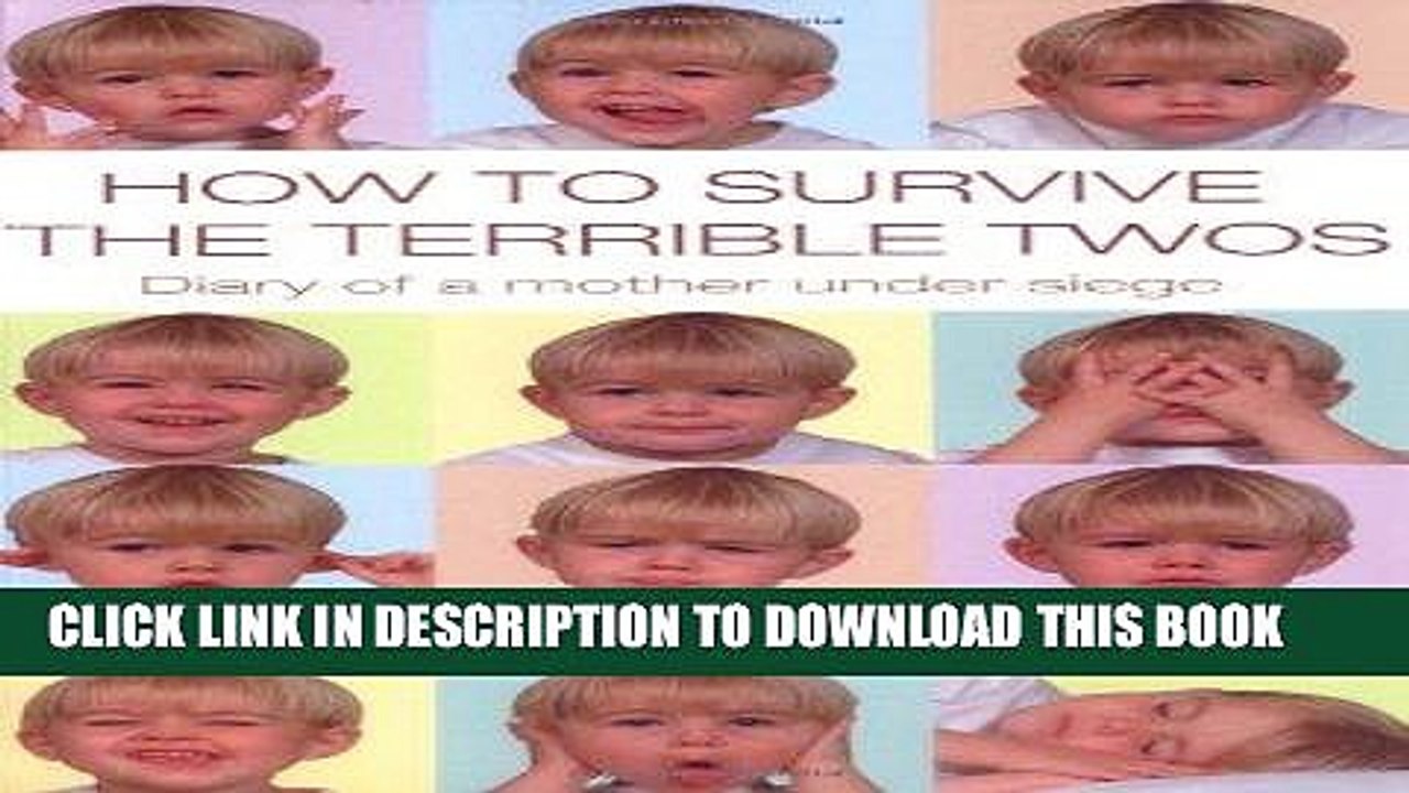 [PDF] How to Survive the Terrible Twos: Diary of a Mother Under Siege Full Online