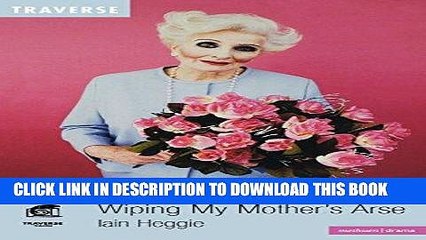 [PDF] Wiping My Mother s Arse (Methuen Modern Plays) Popular Online