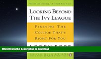 READ  Looking Beyond the Ivy League: Finding the College That s Right for You  GET PDF