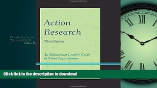 READ BOOK  Action Research: An Educational Leader s Guide to School Improvement