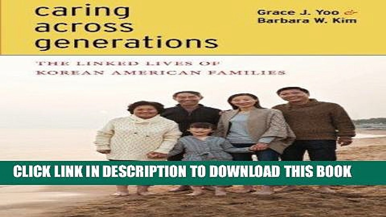 [PDF] Caring Across Generations: The Linked Lives of Korean American Families Full Colection