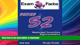 GET PDF  Exam Facts Series 52 Municipal Securities Representative Exam Study Guide: FINRA Series
