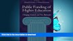 FAVORITE BOOK  Public Funding of Higher Education: Changing Contexts and New Rationales FULL