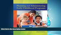 Read Planning and Administering Early Childhood Programs (11th Edition) FreeOnline Ebook