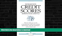 FAVORITE BOOK  Increase Your Credit Scores Improve Your Lifestyle: Discover what you can do to