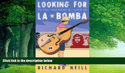Best Buy Deals  Looking for La Bomba: The Cuban Misadventures of a Musical Oaf  Full Ebooks Best