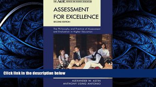 Read Assessment for Excellence: The Philosophy and Practice of Assessment and Evaluation in Higher