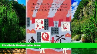 Best Buy Deals  The Wilder Shores of Marx: Journeys in a Vanishing World  Full Ebooks Most Wanted