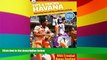 Must Have  Havana Tips and Tricks: Interesting Facts and Tips On Havana And Cuba (With Trinidad