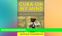Ebook Best Deals  Cuba: Cuba On My Mind: Cuba From Columbus To Fidel Castro (Cuba, Fidel Castro,