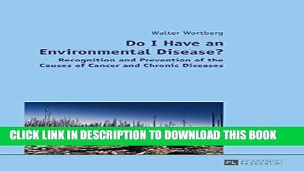 [PDF] FREE Do I Have an Environmental Disease?: Recognition and Prevention of the Causes of Cancer