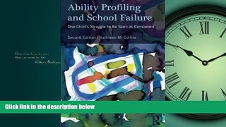 Read Ability Profiling and School Failure: One Child s Struggle to be Seen as Competent FullBest