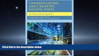 Read Understanding and Creating Digital Texts: An Activity-Based Approach FullOnline