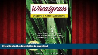 Best books  Wheatgrass Nature s Finest Medicine: The Complete Guide to Using Grasses to Revitalize