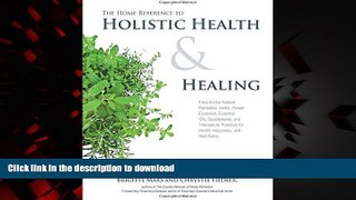 Buy books  The Home Reference to Holistic Health and Healing: Easy-to-Use Natural Remedies, Herbs,