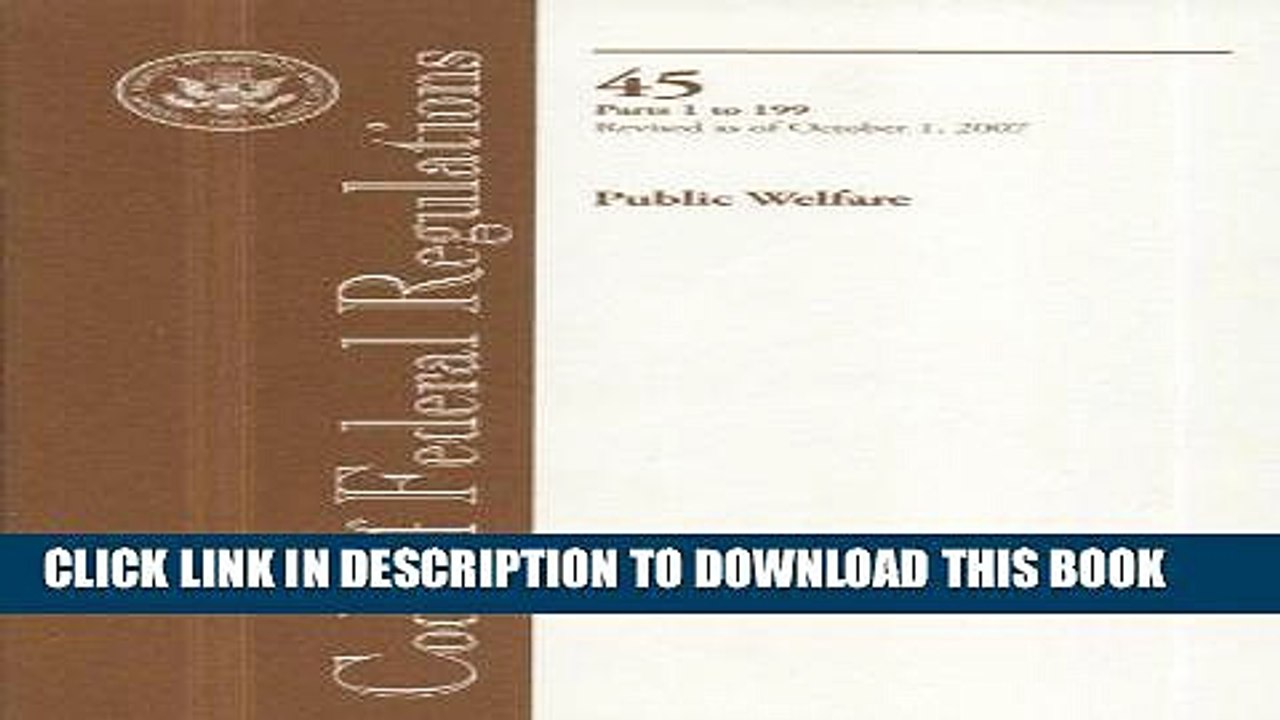 [PDF] FREE Code of Federal Regulations, Title 45, Public Welfare, Pt. 1-199, Revised as of October