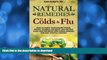 READ BOOK  Natural Remedies For Colds And Flu: How To Boost Your Immune System, Protect Yourself