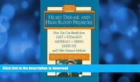 READ BOOK  Heart Disease and High Blood Pressure (Getting Well Naturally) FULL ONLINE