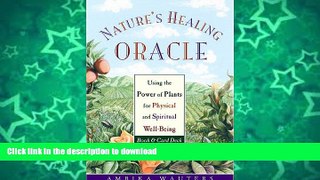 READ BOOK  Nature s Healing Oracle: Using the Power of Plants for Physical and Spiritual