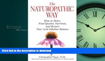 FAVORITE BOOK  The Naturopathic Way: How to Detox, Find Quality Nutrition, and Restore Your