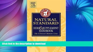 FAVORITE BOOK  Natural Standard Herb and Supplement Handbook: The Clinical Bottom Line FULL ONLINE
