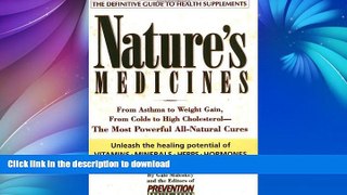EBOOK ONLINE  Nature s Medicines: From Asthma to Weight Gain, from Colds to Heart Disease- The