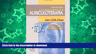 READ BOOK  IntroducciÃ³n A La PrÃ¡ctica ClÃ­nica De La Auriculoterapia : Puntos Comando Para La