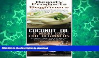 READ  Beauty Products for Beginners   Coconut Oil   Weight Loss for Beginners (Essentia Oils Box