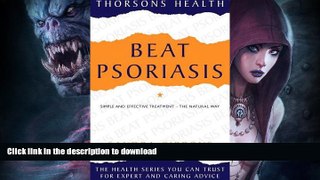 FAVORITE BOOK  Beat Psoriasis: Simple and Effective Treatment--The Natural Way (Thorsons Health)
