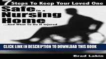 [PDF] FREE 7 Steps To Keep Your Loved One Safe In A Nursing Home ...: And What To Do If Injured