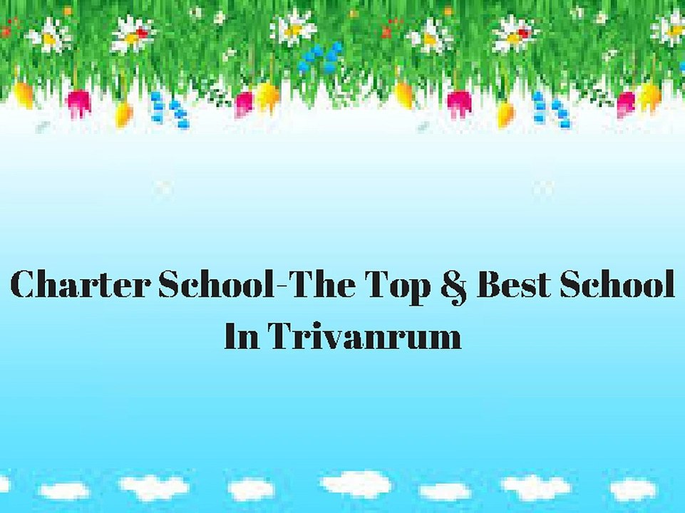 Charter School-Top Schools In Trivandrum|Best Schools In Trivandrum