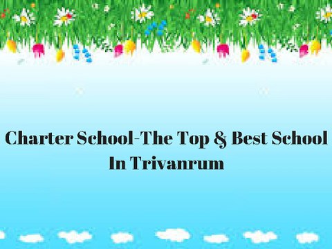 Charter School-Top Schools In Trivandrum|Best Schools In Trivandrum