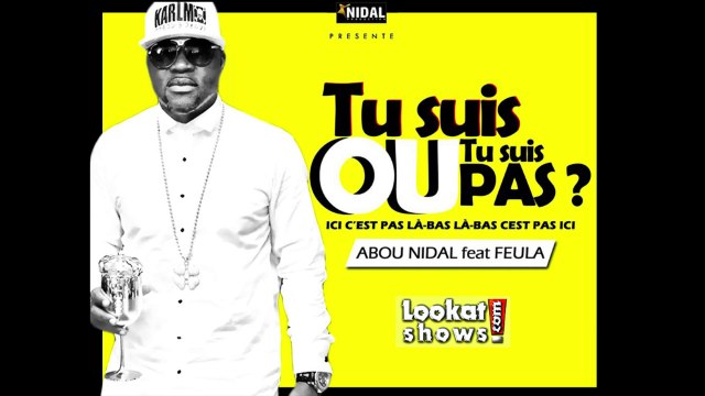 Abou Nidal feat Feula - Tu suis ou tu suis pas