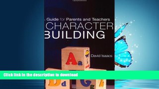 READ BOOK  Character Building: A Guide for Parents and Teachers FULL ONLINE