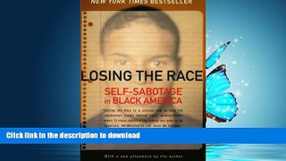 READ BOOK  Losing the Race: Self-Sabotage in Black America  GET PDF