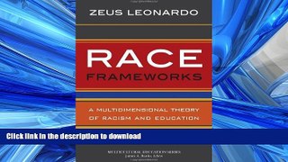 FAVORITE BOOK  Race Frameworks: A Multidimensional Theory of Racism and Education (Multicultural