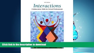 FAVORITE BOOK  Interactions: Collaboration Skills for School Professionals (6th Edition) FULL