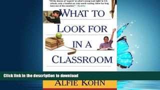 READ BOOK  What to Look for in a Classroom: And Other Essays FULL ONLINE