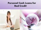 Meeting Personal Wants With Poor Credit Profile Is Easy With Personal Cash Loan For Bad Credit