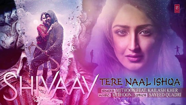 Tere Naal Ishqa Lyrical Video Song - ( SHIVAAY )- ( Kailash Kher _ Ajay Devgn ) - HD Song 2016