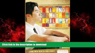 Read book  Living with Epilepsy (Living with Health Challenges)
