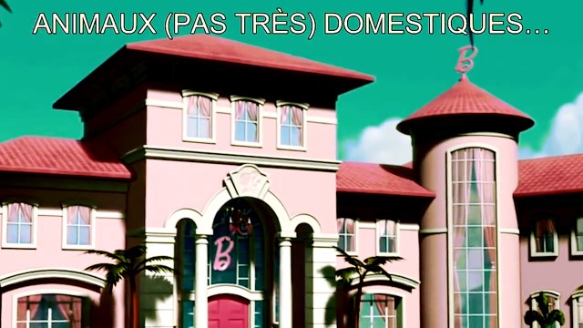 Barbie en Francais - Animaux pas très domestiques